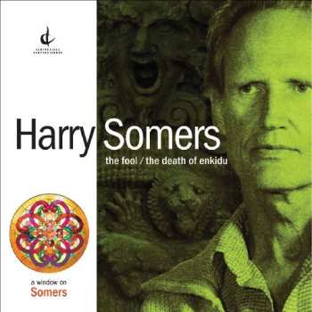 Album Harry Somers: The Fool / The Death Of Enkidu