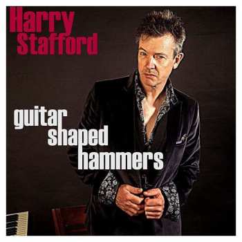 Album Harry Stafford: Guitar Shaped Hammers