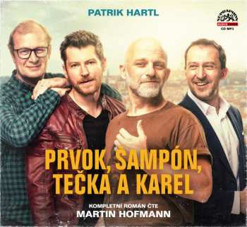 Martin Hofmann: Hartl: Prvok, Šampón, Tečka a Karel