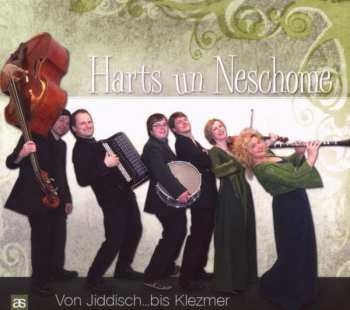Album Harts Un Neschome: Harts Un Neschome - Von Jiddisch Bis Klezmer
