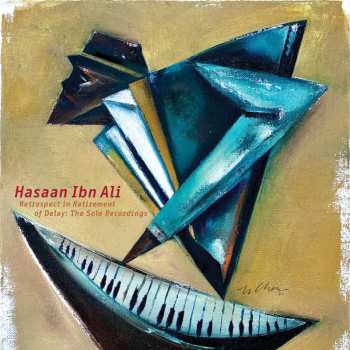 2CD Hasaan Ibn Ali: Retrospect In Retirement Of Delay: The Solo Recordings 534098