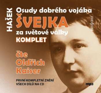 Album Oldřich Kaiser: Hašek: Osudy dobrého vojáka Švejka za