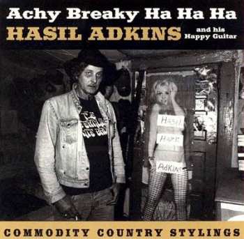 Album Hasil Adkins: Achy Breaky Ha Ha Ha (Commodity Country Stylings)