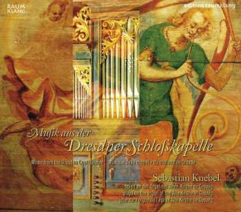 CD Sebastian Knebel: Musik Aus Der Dresdner Schlofkapelle 473268