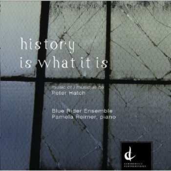 Album Hatch / Blue Rider Ensemble / Reimer: History Is What It Is
