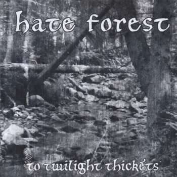 Album Hate Forest: To Twilight Thickets