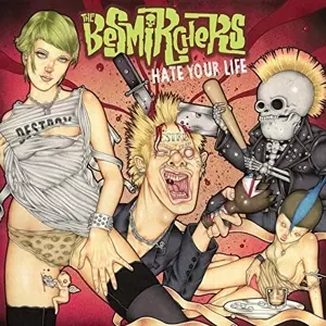 The Besmirchers: Hate Your Life