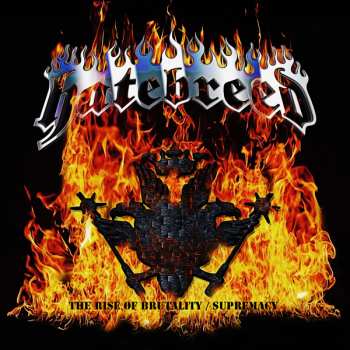 Hatebreed: The Rise Of Brutality/supremacy