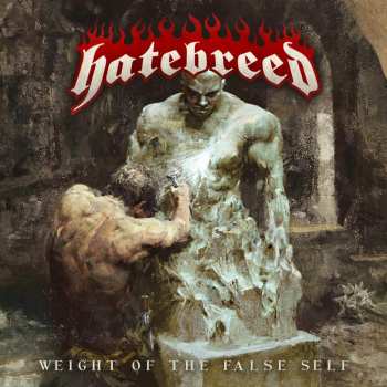 Album Hatebreed: Weight Of The False Self