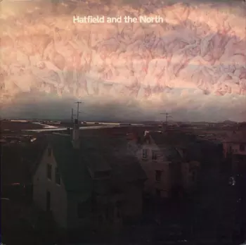 Hatfield And The North: Hatfield And The North