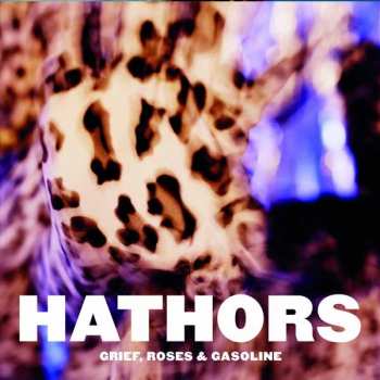 Album Hathors: Grief, Roses & Gasoline