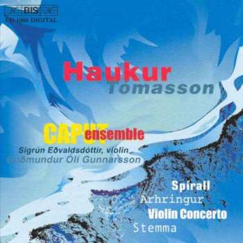 Album Haukur Tómasson: Spirall; Arhringur; Violin Concerto; Stemma
