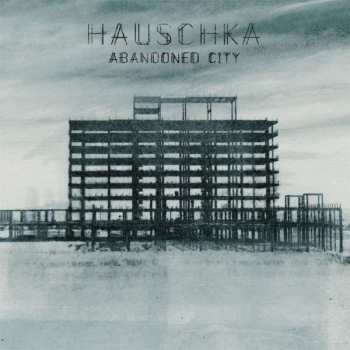 Album Hauschka: Abandoned City