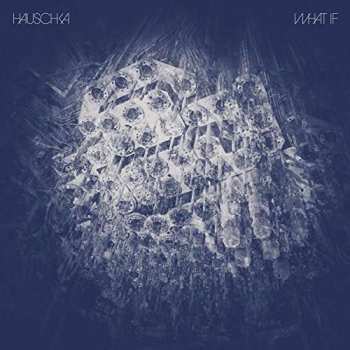 Album Hauschka: What If