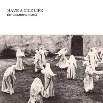 LP Have A Nice Life: The Unnatural World CLR | LTD