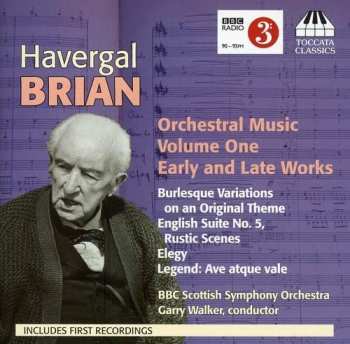 Album Havergal Brian: Orchestral Music Volume One (Early And Late Works)
