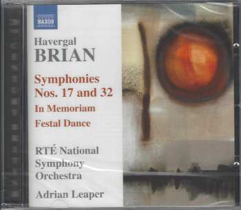 CD Havergal Brian: Symphonies Nos. 17 and 32 / In Memoriam / Festal Dance 250173