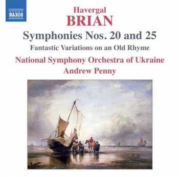 Album Havergal Brian: Symphonies Nos. 20 And 25 - Fantastic Variations On An Old Rhyme