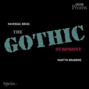 Havergal Brian: The Gothic Symphony