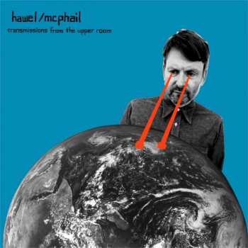 Hawel / Mcphail: Transmissions From The Upper Room