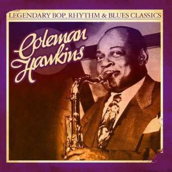 CD Hawkins,coleman: Legendary Bop Rhythm & Blues Classics