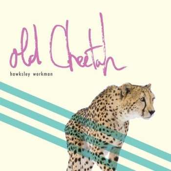 2LP Hawksley Workman: Old Cheetah