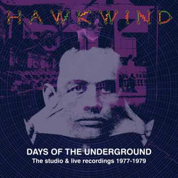 Album Hawkwind: Days Of The Underground: The Studio & Live Recordings 1977 - 1979