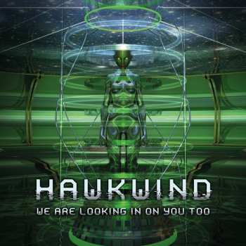 Hawkwind: We Are Looking In On You Too - 12” Vinyl Edition