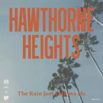 Hawthorne Heights: The Rain Just Follows Me