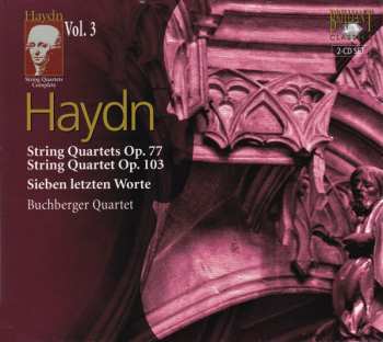 Album Joseph Haydn: String Quartets Op. 77 • String Quartet Op. 103 • Sieben Letzten Worte