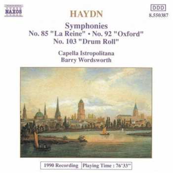 Album Joseph Haydn: Symphonies No. 85 "La Reine", No. 92 "Oxford", No. 103 "Drum Roll"