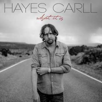 Album Hayes Carll: What It Is