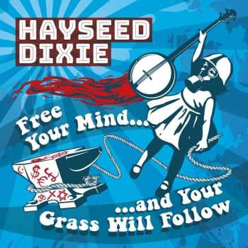 Album Hayseed Dixie: Free Your Mind and Your Grass Will Follow