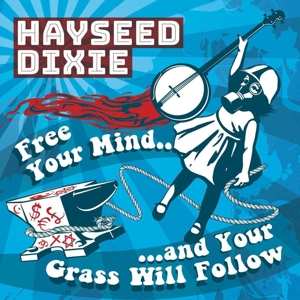 LP Hayseed Dixie: Free Your Mind and Your Grass Will Follow CLR 528901