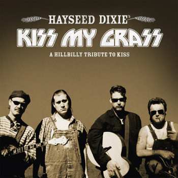LP Hayseed Dixie: Kiss My Grass (A Hillbilly Tribute To Kiss) 325625