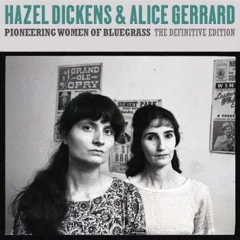 CD Hazel Dickens And Alice Gerrard: Pioneering Women Of Bluegrass (The Definitive Edition) 387225
