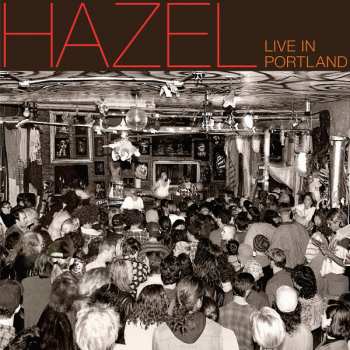 Album Hazel: Live In Portland