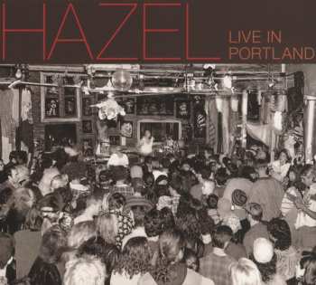 CD Hazel: Live In Portland 500236