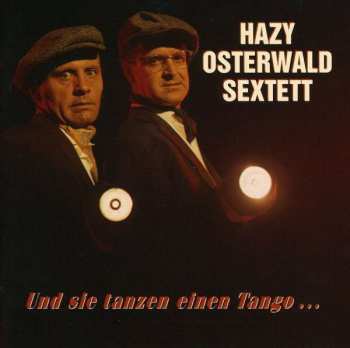 Album Hazy Osterwald Sextett: Und Sie Tanzen Einen Tango...
