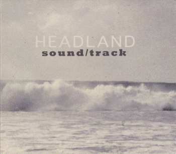 Album Headland: Sound/Track
