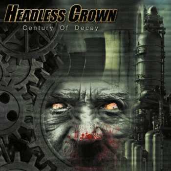 Album Headless Crown: Century Of Decay