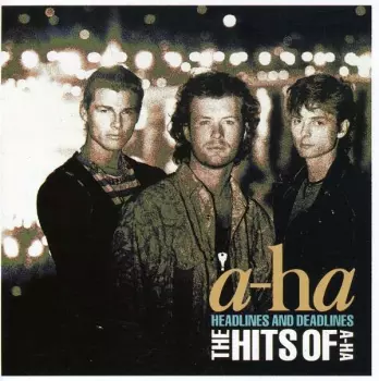 Headlines And Deadlines (The Hits Of A-ha)