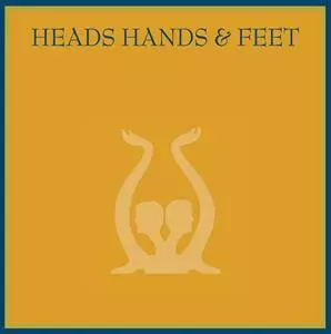 Heads Hands & Feet: Heads Hands & Feet