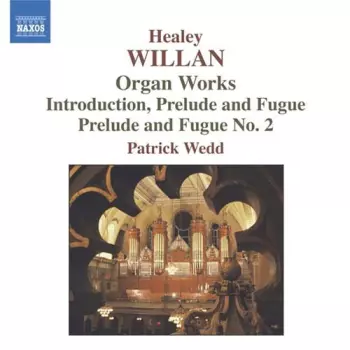 Organ Works - Introduction, Prelude And Fugue, Prelude And Fugue No. 2