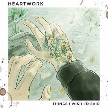 Album Heartwork: Things I Wish I'd Said