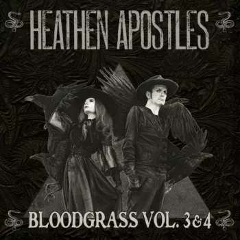 Heathen Apostles: Bloodgrass Vol. 3 & 4