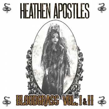 Album Heathen Apostles: Bloodgrass Vol. I & II