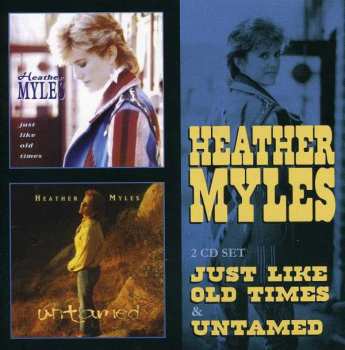 Album Heather Myles: Just Like Old Times & Untamed
