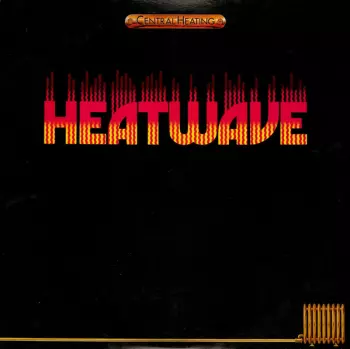Heatwave: Central Heating