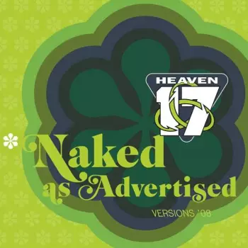 Heaven 17: Naked As Advertised (Versions '08)